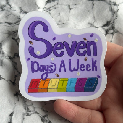 Seven Days A Week Sticker