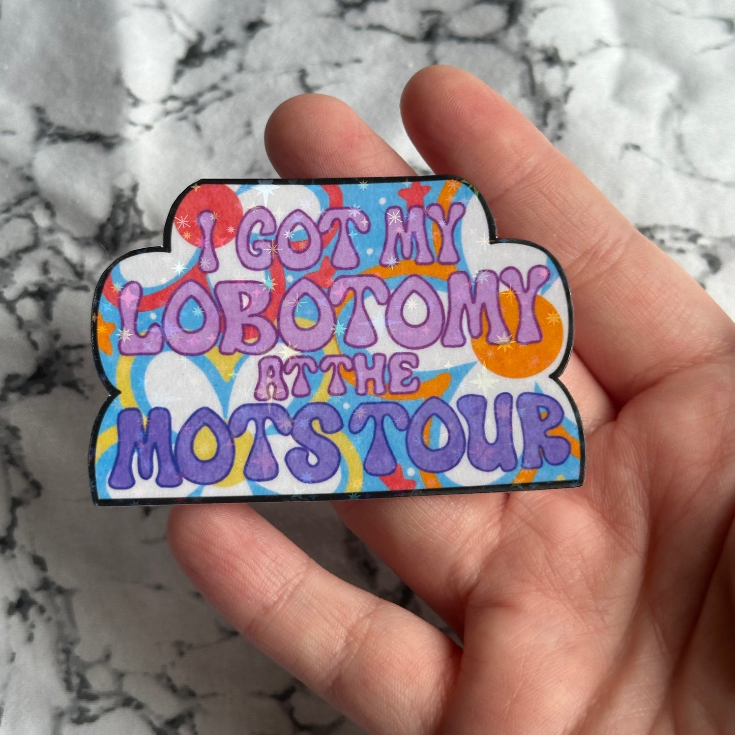 I Got My Lobotomy At The MOTS Tour Sticker